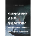 Sunshine and Shadow: Exodus, or The Second Transit - Hardcover