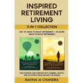 Inspired Retirement Living 2-in-1 Collection Get 101 Ways to Enjoy Retirement + 101 More Ways to Enjoy Retirement - Find Passion and Purpose with Hobb - Paperback