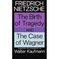 The Birth of Tragedy and the Case of Wagner - Paperback