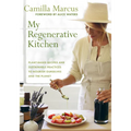 My Regenerative Kitchen: Plant-Based Recipes and Sustainable Practices to Nourish Ourselves and the Planet - Hardcover