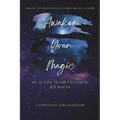 Awaken Your Magic: Real Life Manifestation Journeys - Paperback