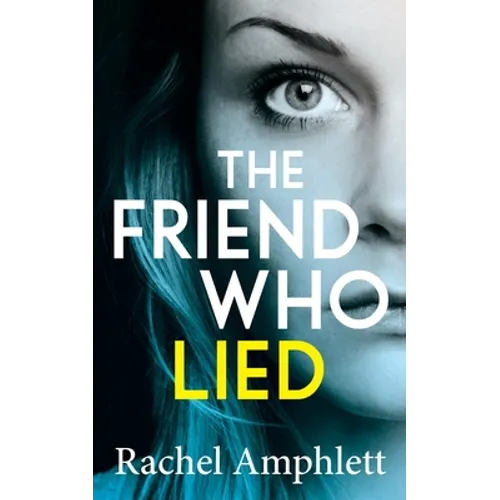 The Friend Who Lied: A gripping psychological thriller - Paperback