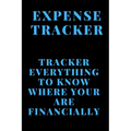 Expense Tracker: Track everything you spend to know where you are financially - Paperback