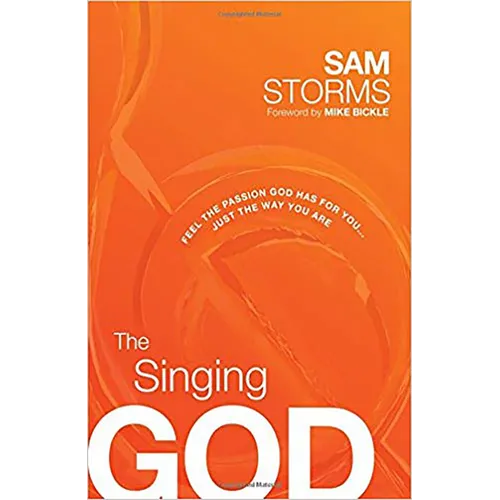 The Singing God: Feel the Passion God Has for You... Just the Way You Are - Paperback