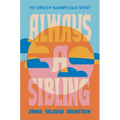 Always a Sibling: The Forgotten Mourner's Guide to Grief - Hardcover