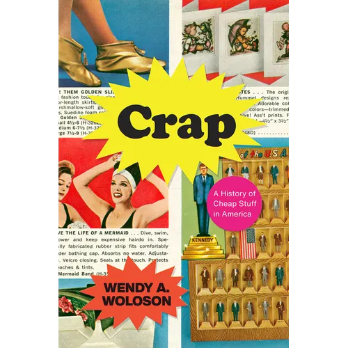 Crap: A History of Cheap Stuff in America - Paperback
