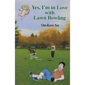 Yes, I'm in Love with Lawn Bowling - Paperback