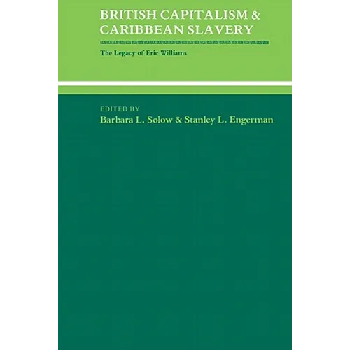 British Capitalism and Caribbean Slavery: The Legacy of Eric Williams - Paperback