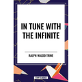 In Tune with the Infinite - Hardcover