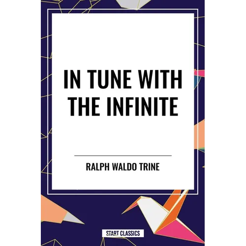 In Tune with the Infinite - Hardcover