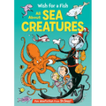 Wish for a Fish: All about Sea Creatures - Hardcover