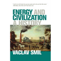 Energy and Civilization: A History - Paperback
