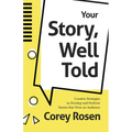 Your Story, Well Told: Creative Strategies to Develop and Perform Stories That Wow an Audience (How to Sell Yourself) - Paperback