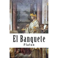 El Banquete (Spanish) Edition - Paperback