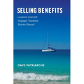 Selling Benefits: Lessons Learned, Voyages Travelled, Stories Shared - Hardcover