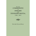 Record of Commissions of Officers in the Tennessee Militia, 1796-1815 - Paperback