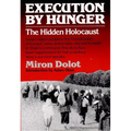 Execution by Hunger: The Hidden Holocaust - Paperback