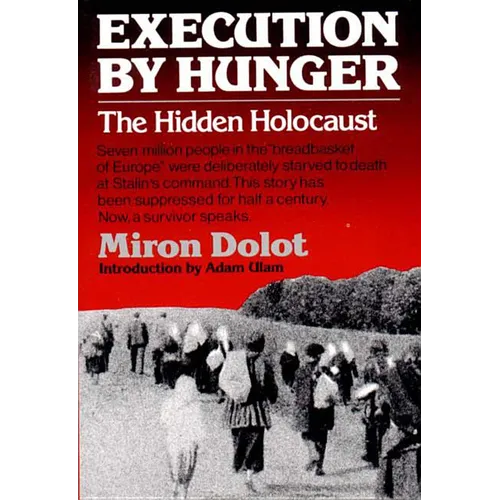 Execution by Hunger: The Hidden Holocaust - Paperback