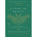 The Moth Presents: A Point of Beauty: True Stories of Holding on and Letting Go - Hardcover