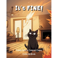 It's Fine!: Funny Cats in Comical Chaos Coloring Book For Adults - Paperback