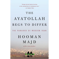The Ayatollah Begs to Differ: The Paradox of Modern Iran - Paperback