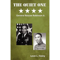 The Quiet One - General Roscoe Robinson, Jr. - Hardcover