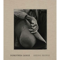 Dorothea Lange: Seeing People - Hardcover