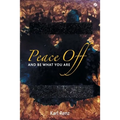 Peace off: And Be What You Are - Paperback