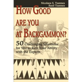 How Good Are You at Backgammon?: 50 Challenging Situations for You to Rate Your Ability with the Experts - Paperback