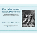 Once More Unto the Speech, Dear Friends: The Histories: Volume II - Paperback
