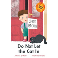 Do Not Let the Cat In - Hardcover