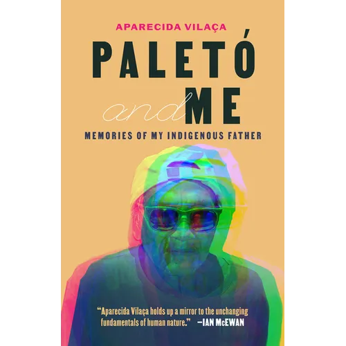 Paletó and Me: Memories of My Indigenous Father - Paperback