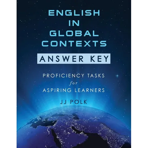 English in Global Contexts: Answer Key: Proficiency Tasks for Aspiring Learners - Paperback