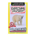 Everything You Should Know About: Polar Bears Faster Learning Facts - Paperback