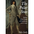 The Polar Star: James, First Duke of Hamilton (1606-1649) - Hardcover