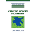 Creating Modern Probability: Its Mathematics, Physics and Philosophy in Historical Perspective - Paperback