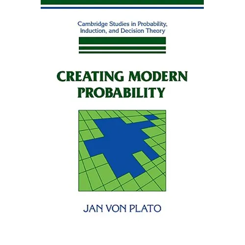 Creating Modern Probability: Its Mathematics, Physics and Philosophy in Historical Perspective - Paperback