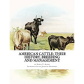 American Cattle: Their History, Breeding and Management - Paperback