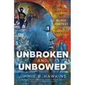 Unbroken and Unbowed - Paperback