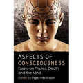 Aspects of Consciousness: Essays on Physics, Death and the Mind - Paperback