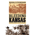 Bleeding Kansas: Contested Liberty in the Civil War Era - Paperback