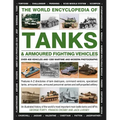 The World Encyclopedia of Tanks & Armoured Fighting Vehicles: Over 400 Vehicles and 1200 Wartime and Modern Photographs - Hardcover