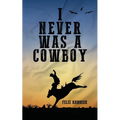 I Never Was A Cowboy - Paperback