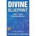 Divine Blueprint: Faith in God for Unbounded Success - Hardcover