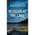 Murder at the Lake: An addictive heart-pounding crime thriller - Paperback