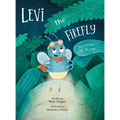 Levi the Firefly: Even Heroes Ask For Help - Hardcover