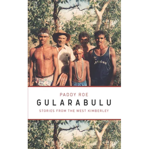 Gularabulu: Stories from the West Kimberley - Paperback