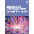 Hypnotherapy Scripts to Promote Children's Wellbeing - Paperback