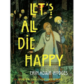Let's All Die Happy - Paperback