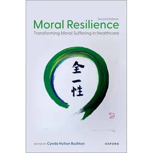 Moral Resilience: Transforming Moral Suffering in Healthcare - Paperback
